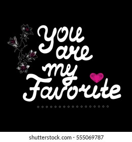 You are my Favorite. 