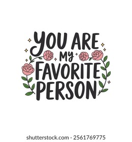 You Are My Favorite Person