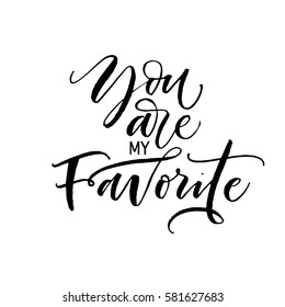 You are my favorite postcard. Ink illustration. Modern brush calligraphy. Isolated on white background.