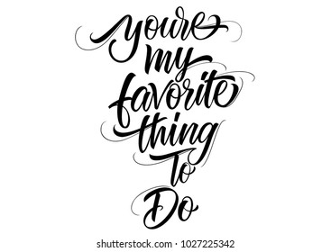 You Are My Favorite Thing Lettering