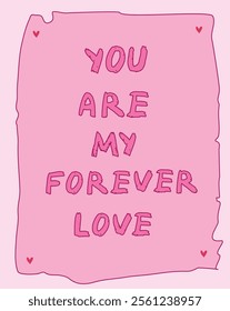 You Are My Forever Love handwritten text. Valentine's Day romantic concept. Heart elements doodle design. Greeting card or poster. Modern flat vector illustration with love theme.