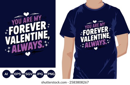 You are my forever valentine alwaye t shirt design 2025