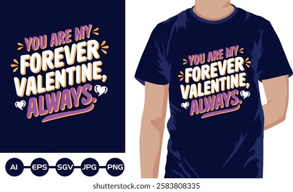 You are my forever valentine alwaye t shirt design 2025