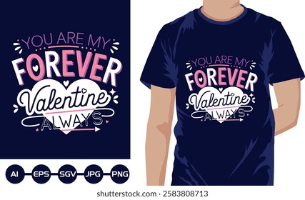 You are my forever valentine alwaye t shirt design 2025