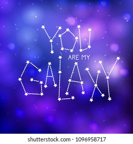 You are my galaxy. Handdrawn lettering quote with zodiacal constellation