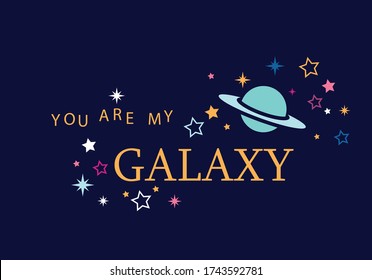 you are my galaxy with stars