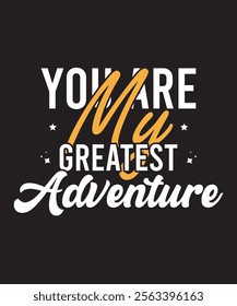 You Are My Greatest Adventure Romantic Typography Design