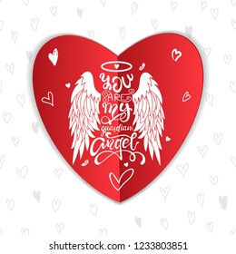 "You are My Guardian Angel!"  Happy Valentine's day lettering label for holiday design. Cartoon angel wings with a halo and calligraphic message. Hand Written Unique Typography Design.