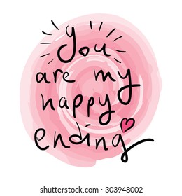 You are my happy ending / Romantic love quote pink cute greeting card poster postcard sticker background design