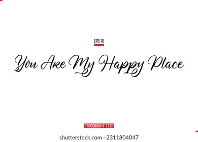 You Are My Happy Place Text Typography Lettering Quote About Friendship