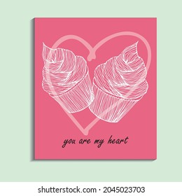 
You are my heart. Cupcake cute hand drawn love greeting card. I love you. You are in my heart. Illustrations, posters, banners, wedding templates