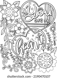 You are my heart font with heart and flower element. Hand drawn with inspiration word. Doodles art for Happy Valentine's day card or greeting card. Coloring book for adults and kids.