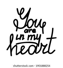 You are in my heart, handwritten lettering about love, for postcard or poster vector illustration