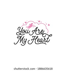 you are my heart lettering typography quotes