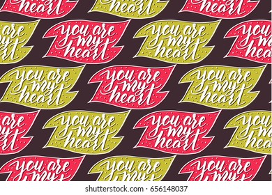 You are my heart. Vector romantic quote. Handwritten with brush pen. Excellent for print, greeting cards and photo overlays.