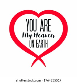 You are my heaven on earth