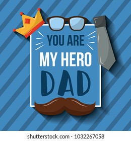 you are my hero dad card mustache crown glasses necktie stripes background