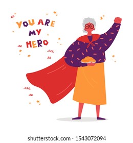 You Are My Hero Lettering.Grandmother Is A Superhero With Plate Of Baking.Senior Woman In Superhero Cloak.Greeting Card.Vector Illustration Flat.