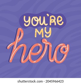 you are my hero phrase