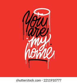 you are my home.vector illustration.hand drawn inscription isolated on red background.decorative inscription.modern typography design perfect for t shirt,poster,banner,print,sticker,greeting card,etc