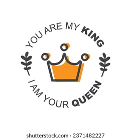You are my King I am your queen, hand drawn lettering.
