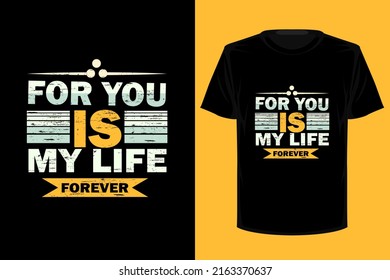 For you is my life retro vintage t shirt design
