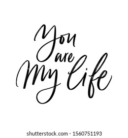 YOU ARE MY LIFE. VECTOR LOVELY HAND LETTERING TYPOGRAPHY