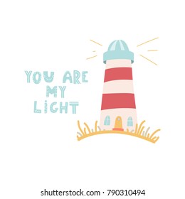 You are my light. Hand drawn lighthouse and lettering. Stock vector