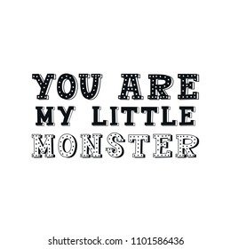You are my little monster - unique hand drawn nursery poster with handdrawn lettering in scandinavian style. Vector illustration.