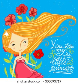 You are my little princess. Cute illustration with beautiful girl and letters.