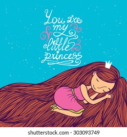 You are my little princess. Cute illustration with beautiful girl and letters.