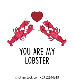 You are my lobster, valentine card, vector illustration.