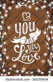 You are my love poster with hand-drawn lettering, vector illustration