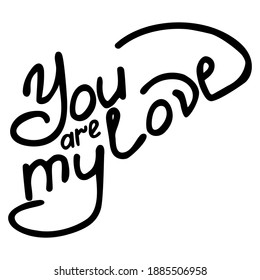 you are my love, short phrase declaration of love, handwritten lettering for Valentine's Day illustration