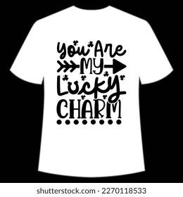 You are my lucky charm Happy St Patrick's day shirt print template, St Patrick's design, typography design for Irish day, women day, lucky clover, Irish gift