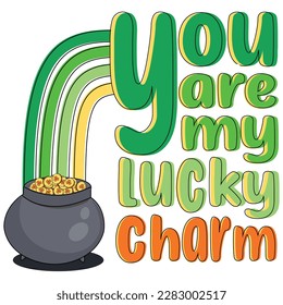 You are my lucky charm illustration vector graphic perfect for st patrick day decoration