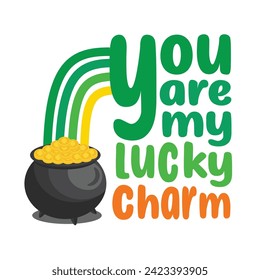 You are my lucky charm illustration vector perfect for st patricks day