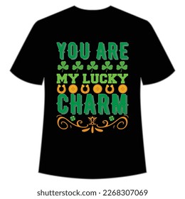 you are my lucky charm St Patrick's Day Shirt Print Template, Lucky Charms, Irish, everyone has a little luck Typography Design