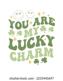 You are my lucky charm St.patrick's Day Svg, lucky vibes sublimation, retro, quote, St.patrick's Png, St.patrick's Clipart, Irish, Clover, Luck, lucky day, Shamrocks, Green, sublimation t-shirt