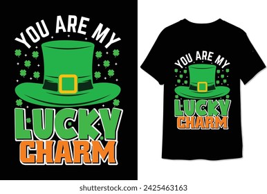 you are my lucky charm t shirt