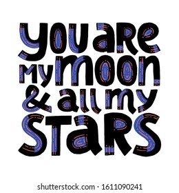You are my moon and all my stars hand drawn vector lettering.