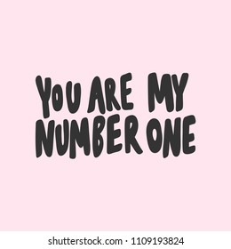 You are my number one. Sticker for social media content. Vector hand drawn illustration design. Bubble pop art comic style poster, t shirt print, post card, video blog cover