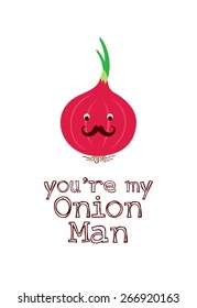 you are my onion man vector