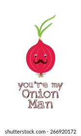 you are my onion man vector