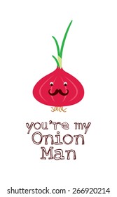 you are my onion man vector