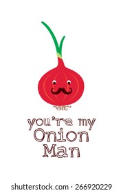 you are my onion man vector