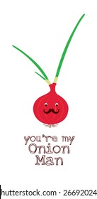 you are my onion man vector