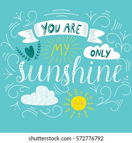 'You are my only sunshine' poster with cute doodling letters and illustration of the sun and clouds in cartoon style