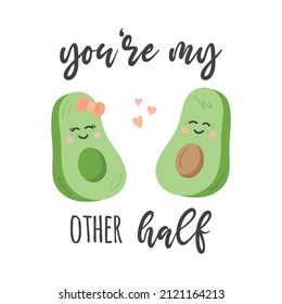 You are my other half avocado vector illustration. Valentine card with cute and funny avocados. Perfect couple. Isolated.