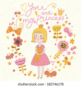 You are my princess. Gentle small princess with her lovely cat in flowers and butterflies. Childish vector card in girly colors